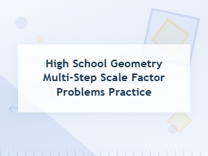 Mastering Scale Factor Problems in High School Geometry